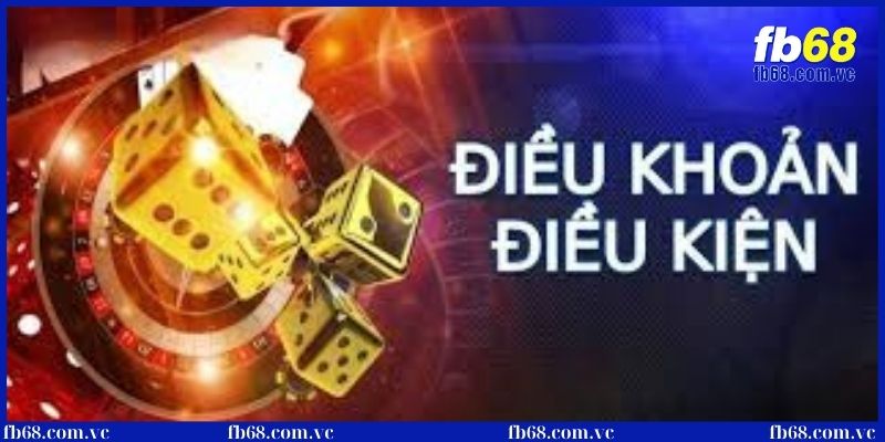 Điều khoản điều kiện tại nhà cái uy tín FB68 2 Một số quy định về điều khoản điều kiện nhà cái