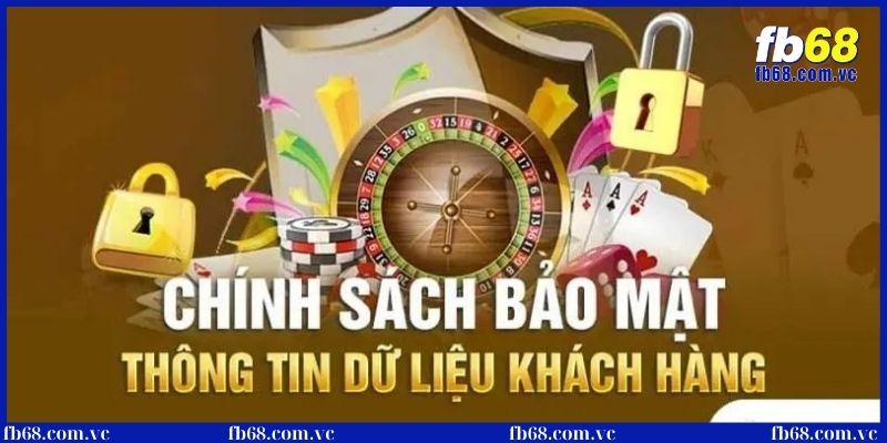Chính sách bảo mật an toàn tuyệt đối tại nhà cái FB68 2 Các quy định về chính sách bảo mật tại nhà cái chi tiết