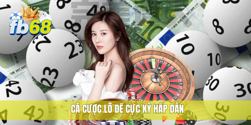 FB68 16 Cá cược lô đề cực kỳ hấp dẫn