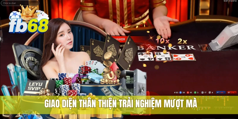 FB68 17 Giao diện thân thiện trải nghiệm mượt mà